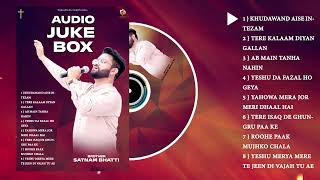 New Masih Songs  Non Stop Worship  Brother Satnam Bhatti  JukeBox  ED YP [upl. by Pollyanna]