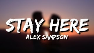 Alex Sampson  Stay Here Lyrics [upl. by Idnic689]