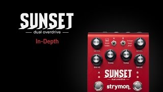 Strymon Sunset  Dual Overdrive  InDepth Demo [upl. by Anissa]