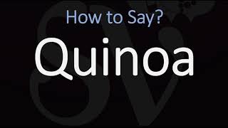 How to Pronounce Quinoa CORRECTLY [upl. by Icyak]