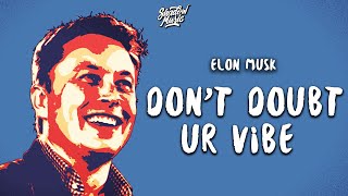 Elon Musk  Don’t Doubt ur Vibe Lyrics [upl. by Thorlie449]