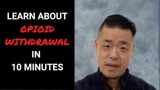 Opioid Withdrawal Explained in 10 Minutes [upl. by Atnima]