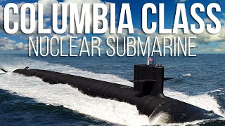 What Do We Know About the Us Navys New Submarine  Columbia Class  Learning Military [upl. by Anael]