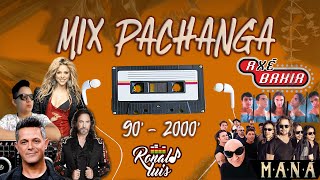 Mix Pachanga  90 amp 2000 Inolvidables RonaldLuisdj [upl. by Omero]