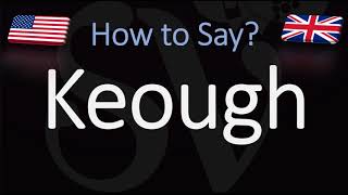 How to Pronounce Keough CORRECTLY [upl. by Sudderth]