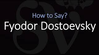 How to Pronounce Fyodor Dostoevsky CORRECTLY [upl. by Atoked]