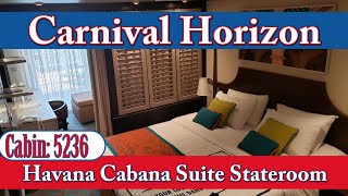 Havana Cabana Suite Carnival Horizon Stateroom Tour 5236 [upl. by Landa]