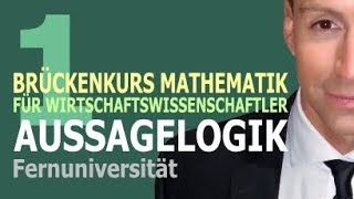 Aussagelogik  1 Kursvideo  Brückenkurs Mathematik für Wirtschaftswissenschaftler [upl. by Yadsendew]