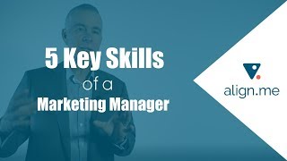 5 Key Skills of a Marketing Manager [upl. by Eiramlatsyrc238]