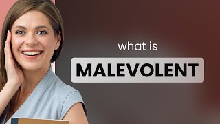 Malevolent — MALEVOLENT definition [upl. by Jamil]