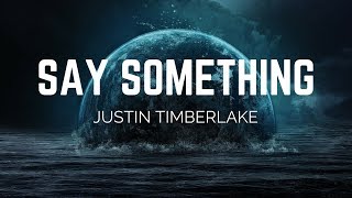 Justin Timberlake  Say Something ft Chris Stapleton Lyrics [upl. by Peggie]