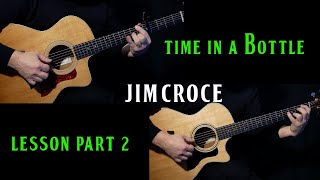 how to play quotTime In A Bottlequot on guitar by Jim Croce  PART 2  acoustic guitar lesson tutorial [upl. by Elsinore743]