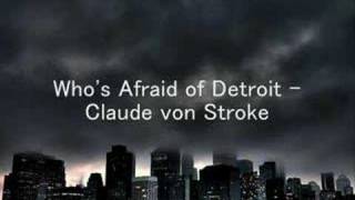 Whos Afraid of Detroit  Claude von Stroke [upl. by Nnylodnewg]