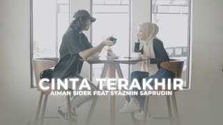 Aiman Sidek ft Syazmin  Cinta Terakhir Official Music Video [upl. by Bremser]