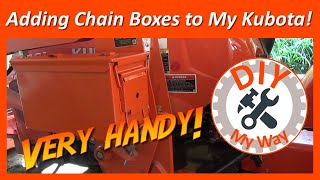 Adding Chain Boxes to My Kubota Tractor 28 [upl. by Noryak]