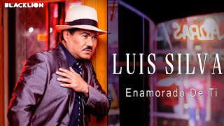 Luis Silva  Enamorado De Ti Audio Oficial [upl. by Onateyac]