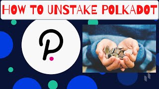 How to UNSTAKE Polkadot DOT token and WITHDRAW [upl. by Crain929]