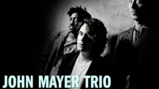 John Mayer Trio  Covered In Rain [upl. by Mundt]