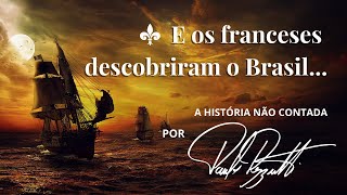 E a França Descobriu o Brasil  Invasões Francesas  Brasil Colonial [upl. by Nelleoj]