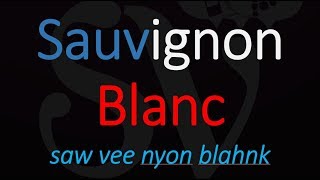 How do you pronounce Sauvignon Blanc [upl. by Itch]