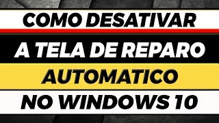 Desative a tela de reparo automático no Windows 10 [upl. by Haduj382]