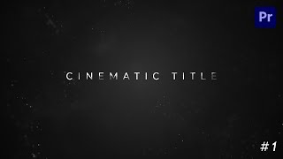 Create a Epic Cinematic Title in Premiere Pro Beginners Tutorial [upl. by Nnairrehs]