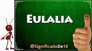 Significado del nombre Eulalia 【Significado de los Nombres】 [upl. by Sudnak]