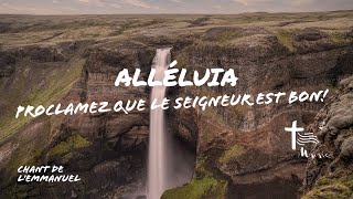 Alléluia Proclamez que le Seigneur est bon [upl. by Ahsennek]