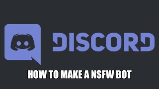 How to make a NSFW bot for discord [upl. by Luise129]