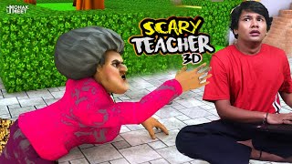 Scary Teacher 3D Prank Gameplay 1  Miss T Ki Band Baja De 😂 HORROR COMEDY GAME  MOHAK MEET GAMING [upl. by Pavkovic]