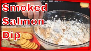 Worlds Best Smoked Salmon Dip I aint kiddin neither [upl. by Rairb]