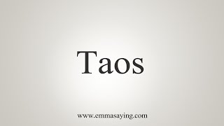 How To Say Taos [upl. by Adnerb820]