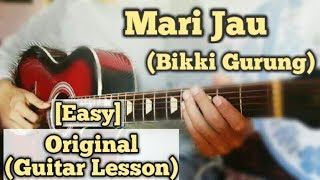 Mari Jau  Bikki Gurung  Guitar Lesson  Easy Chords [upl. by Eneres]