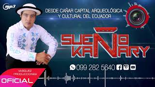 SUEÑO KAÑARY ► Éxitos 2018  2019 ♪ AUDIO HQ✓ [upl. by Myrtle]