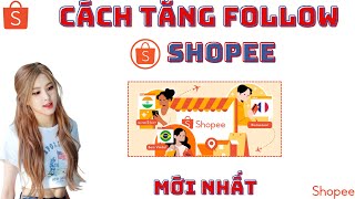 ✅ Buff Theo Dõi Shopee  CÁCH TĂNG FOLLOW SHOPEE [upl. by Veneaux]