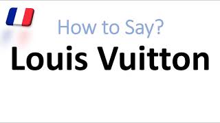 How to Say Louis Vuitton Correctly French Pronunciation Native Speaker [upl. by Nnyleimaj]