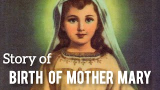 Birth of Mother Mary  History of Nativity of the Virgin Mary  sep 8th [upl. by Aneri]