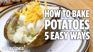 How to Bake Potatoes 5 Easy Ways  Allrecipes [upl. by Derrik758]