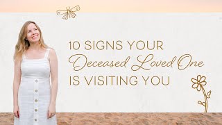 10 Signs Your Deceased Loved One Is Visiting You [upl. by Sirtemed]