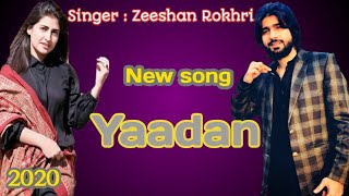 new song Zeeshan rokhri 2020 yaadan aundiya ne LYRICS [upl. by Nessy862]