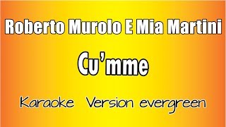 Roberto Murolo Mia Martini  Cumme Versione Karaoke Academy Italia [upl. by Nirra]