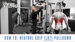 How to Neutral Grip Pulldown Latsfocused for Physique Development [upl. by Bastien]