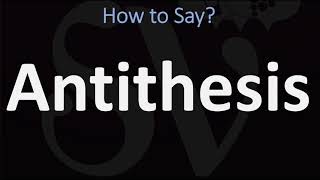 How to Pronounce Antithesis CORRECTLY [upl. by Zetnod]