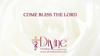 Come Bless The Lord Song Lyrics Video  Divine Hymns [upl. by Anetsirhc]