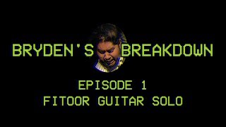 Brydens Breakdown  Episode 1 Yeh Fitoor Mera Guitar Solo [upl. by Inaniel437]