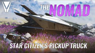 Nomad Starter Ship Review  Star Citizens Pickup Truck [upl. by Birdt794]