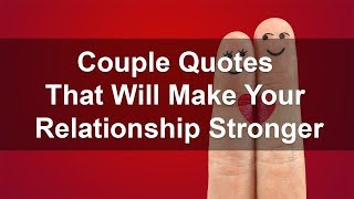 Couple Quotes That Will Make Your Relationship Stronger [upl. by Verene]