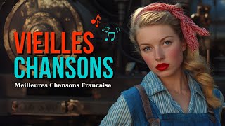 Vieilles Chansons  Une Playlist de Chansons Françaises Nostalgiques [upl. by Ailel145]