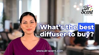 Dr Scent  What’s the best diffuser to buy [upl. by Grenier385]