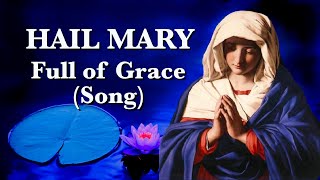 Hail Mary Full of Grace Song [upl. by Lotsirb85]